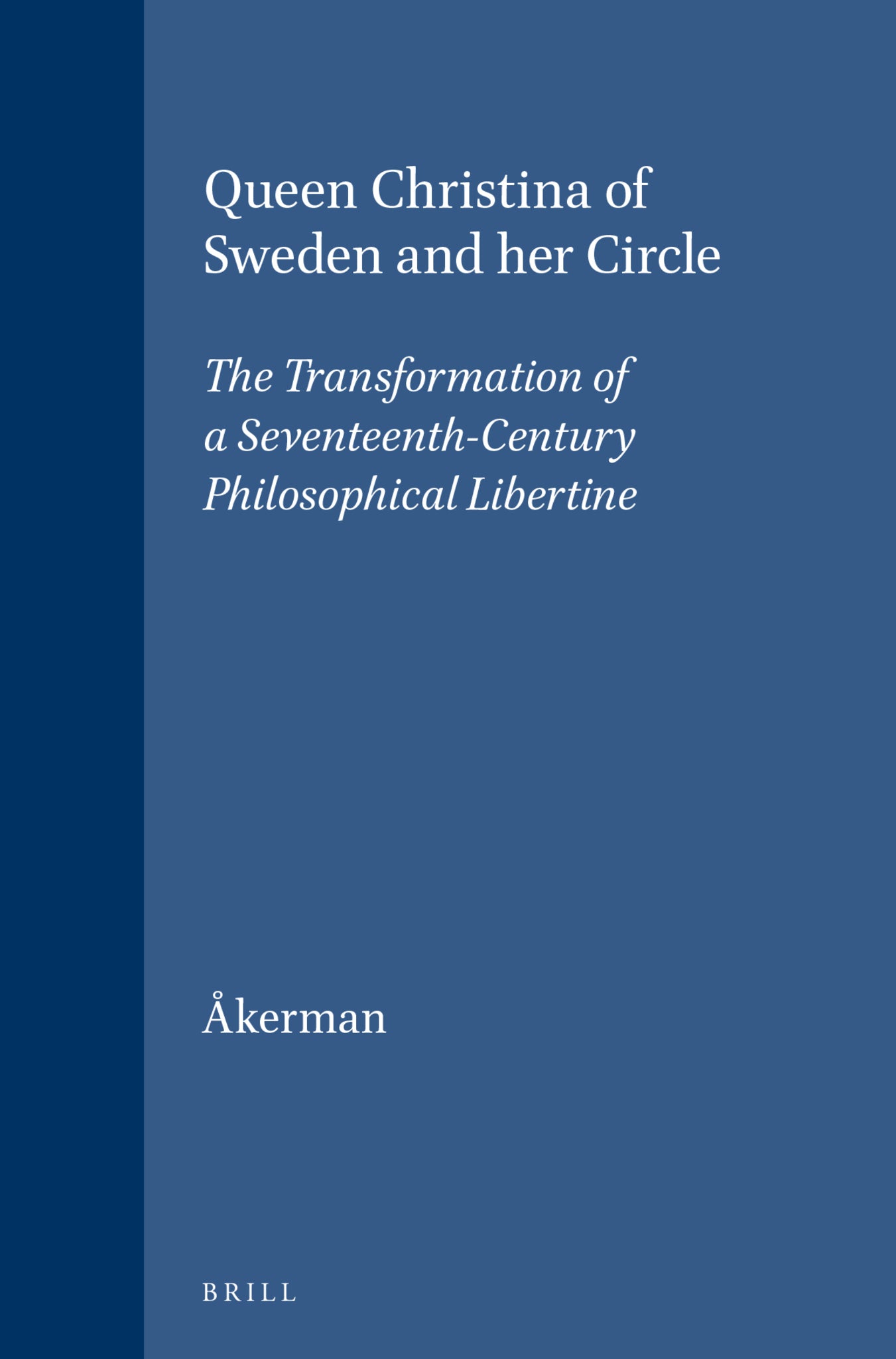 Queen Christina of Sweden and her Circle